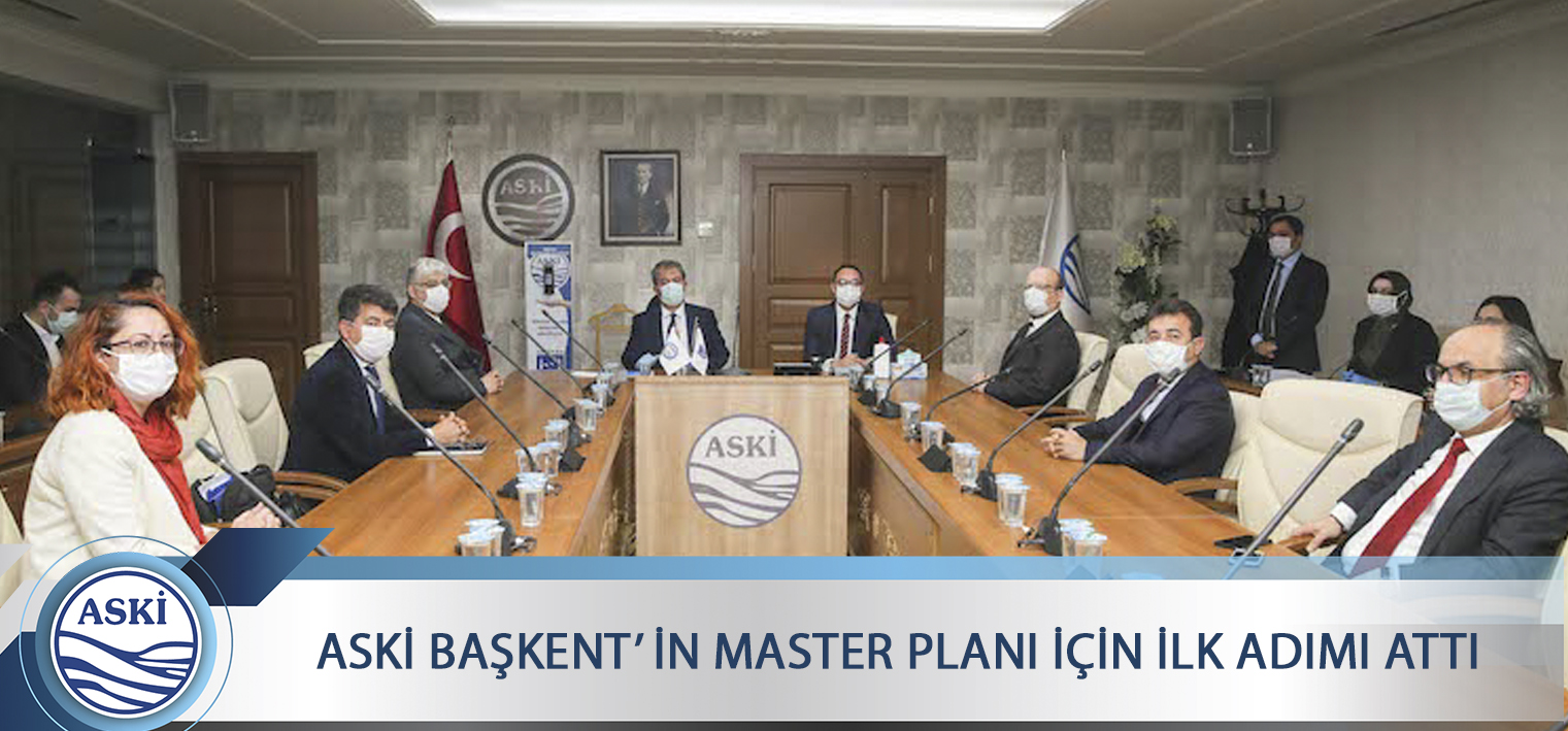 ASKİ BAŞKENT İN MASTER PLANI İÇİN İLK ADIMI ATTI